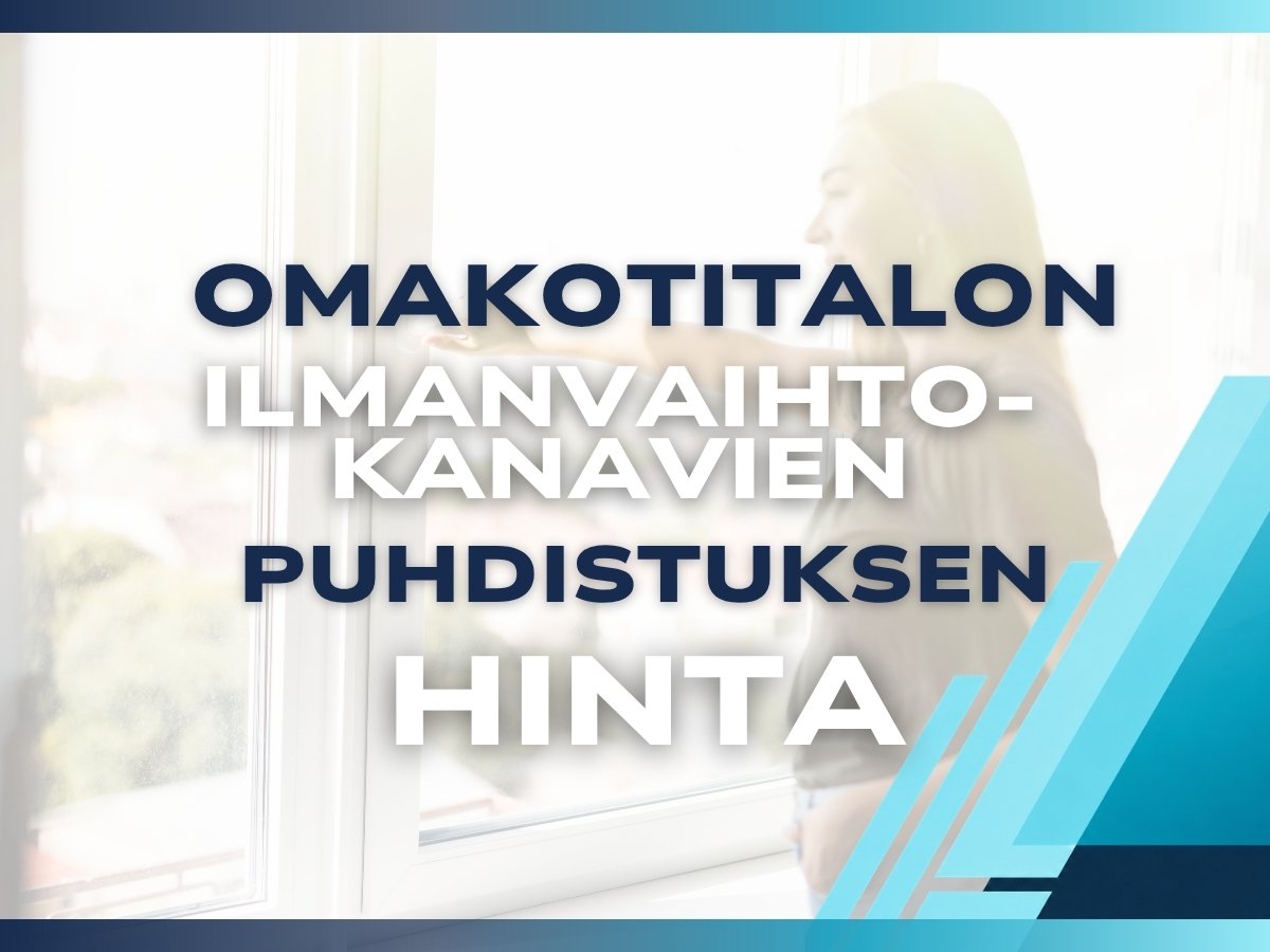 Omakotitalon ilmanvaihtokanavien puhdistuksen hint...