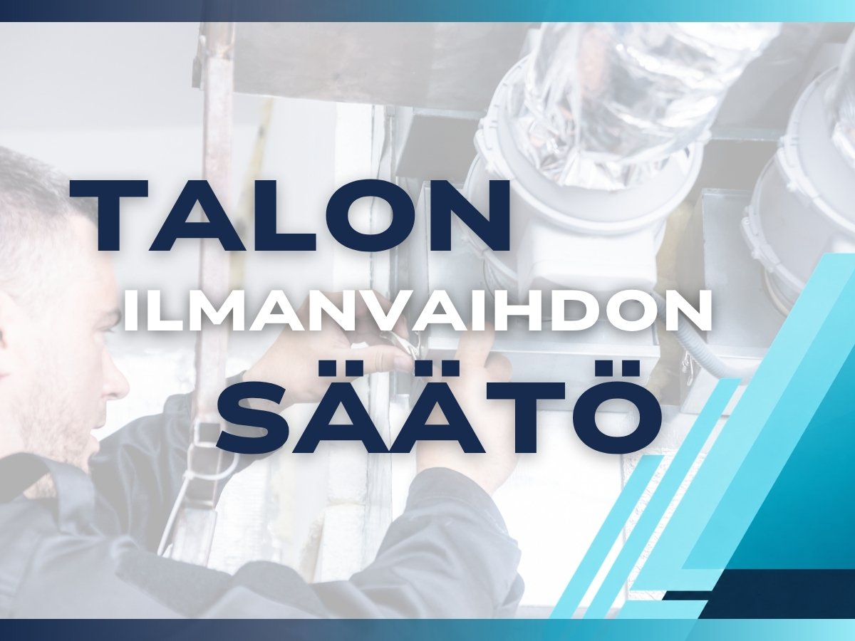 Talon ilmanvaihdon säätö